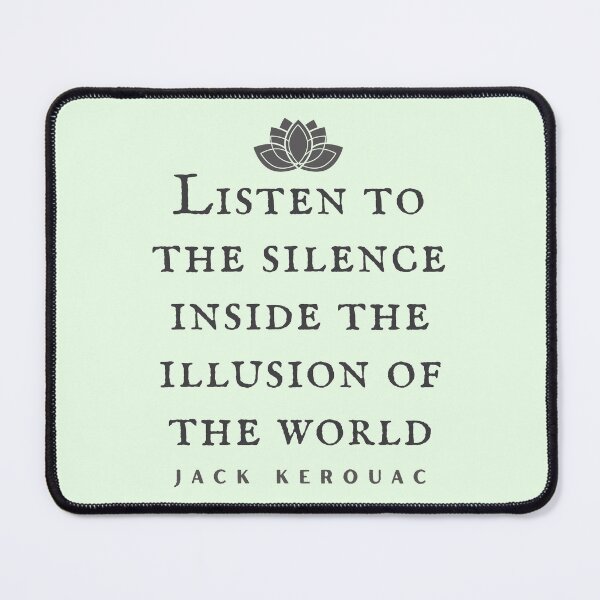 Item preview, Copy of Jack Kerouac quote: Listen to the silence inside the illusion of the world designed and sold by artbleed.