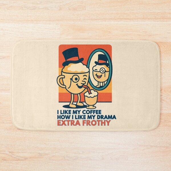 Item preview, Extra Frothy Drama designed and sold by Design Delinquent.