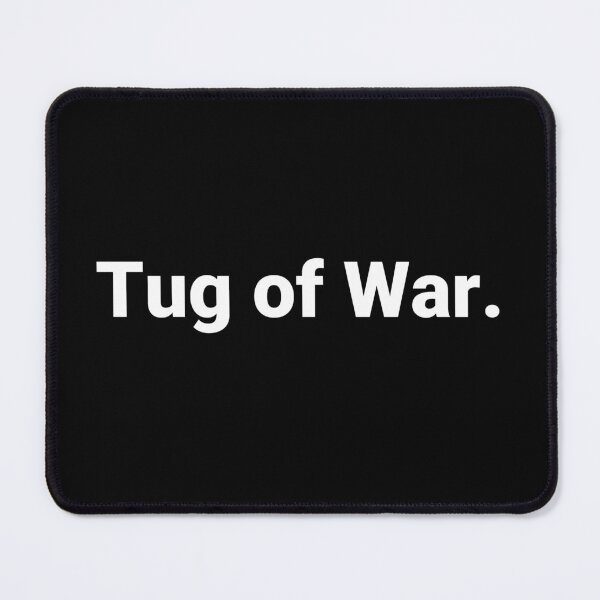 Item preview, Tug of War. designed and sold by Text-based T-Shirts and Gifts.