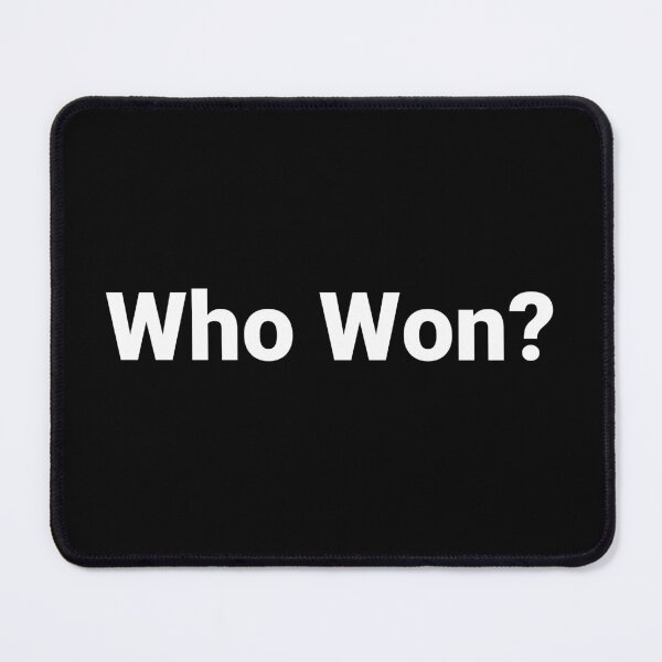 Item preview, Who Won? designed and sold by Text-based T-Shirts and Gifts.