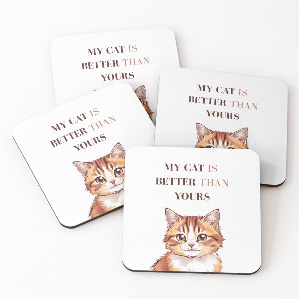 Item preview, My Cat Is Better Than Yours – Funny Cat Quote Design designed and sold by milena-d98.