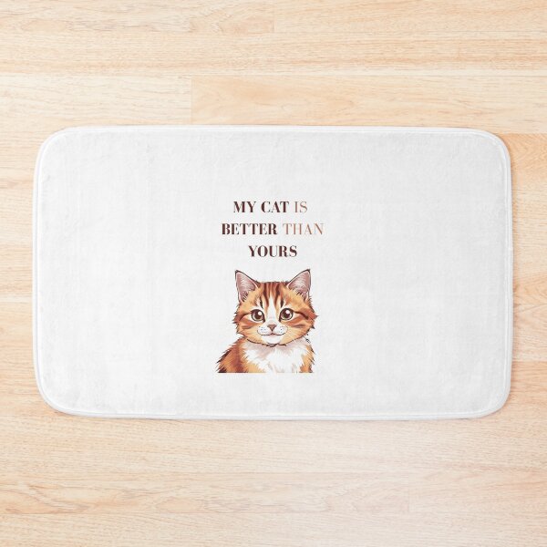 Item preview, My Cat Is Better Than Yours – Funny Cat Quote Design designed and sold by milena-d98.