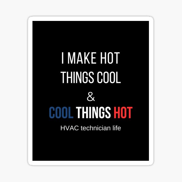 Item preview, I Make Hot Things Cool and Cool Things Hot  HVAC Technician Life designed and sold by DigitalMagShop.