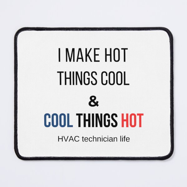 Item preview,  I Make Hot Things Cool and Cool Things Hot  HVAC Technician Life designed and sold by DigitalMagShop.