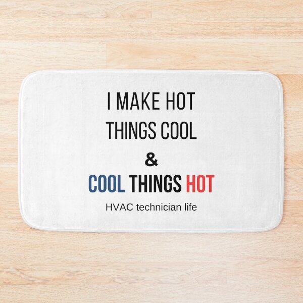 Item preview,  I Make Hot Things Cool and Cool Things Hot  HVAC Technician Life designed and sold by DigitalMagShop.