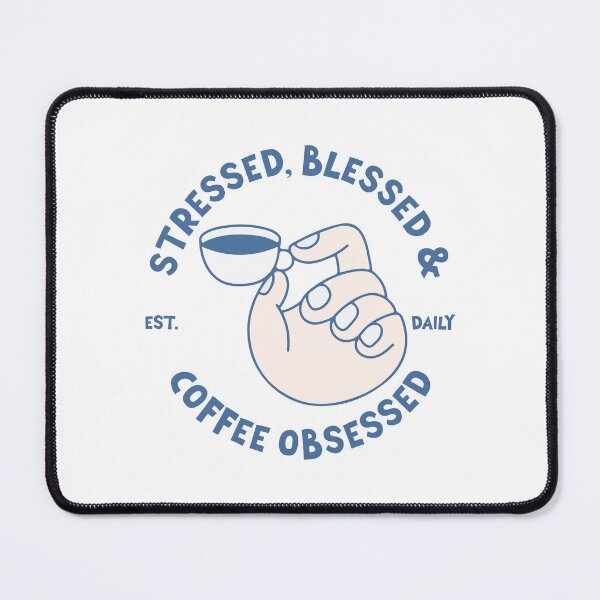 Item preview, Stressed, Blessed & Coffee Obsessed designed and sold by chillaxcats.