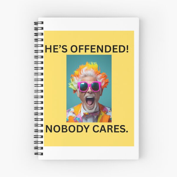 Item preview, Hes offended! Nobody Cares. designed and sold by CashmereDave.