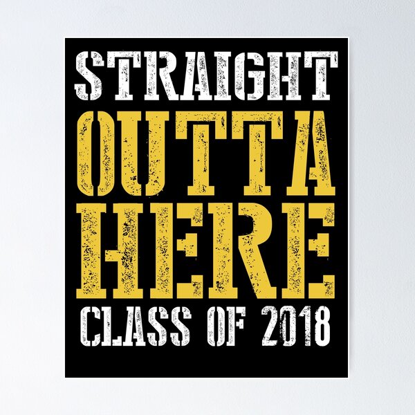 Straight Outta Here Class Of 2018 Senior Graduation T-Shirt Straight Outta Here Class Of 2018 Senior Graduation T-Shirt