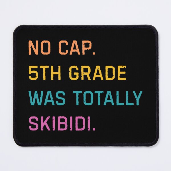 Item preview, No Cap 5th Grade Was Totally Skibidi designed and sold by AniArtPL.