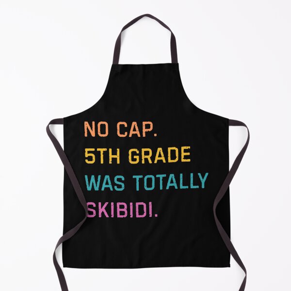 Item preview, No Cap 5th Grade Was Totally Skibidi designed and sold by AniArtPL.