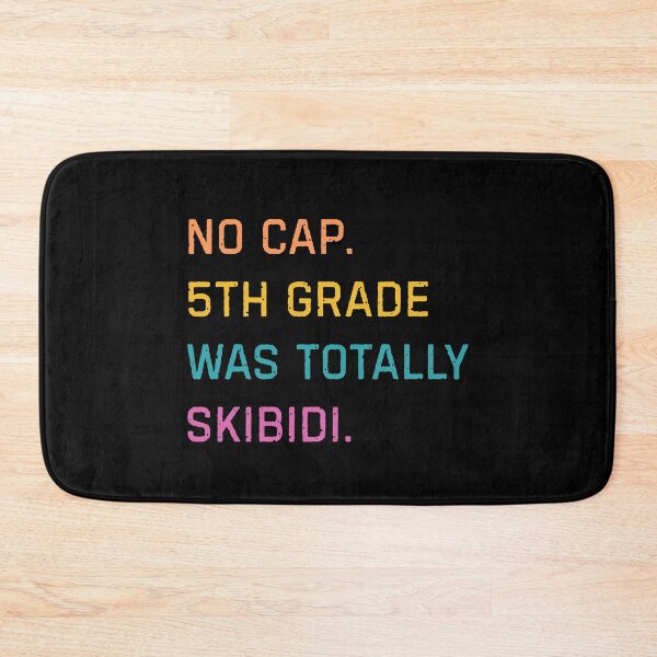 Item preview,  No Cap 5th Grade Was Totally Skibidi designed and sold by AniArtPL.