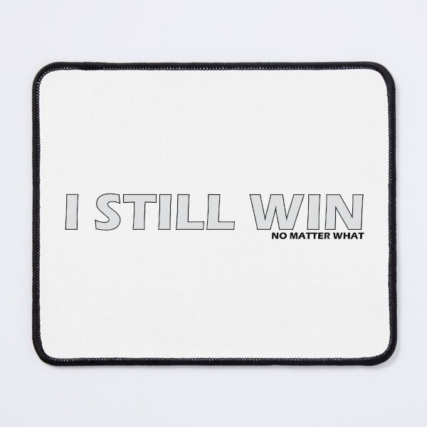 Item preview, I STILL WIN designed and sold by Positive Mindzet!.
