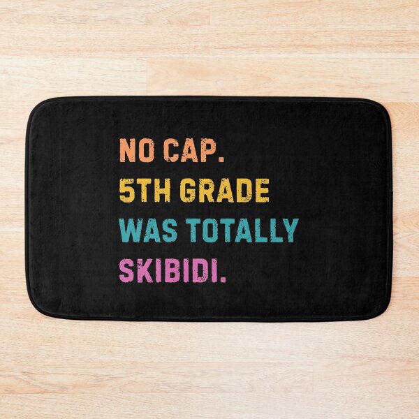 Item preview, No Cap 5th Grade Was Totally Skibidi designed and sold by AniArtPL.