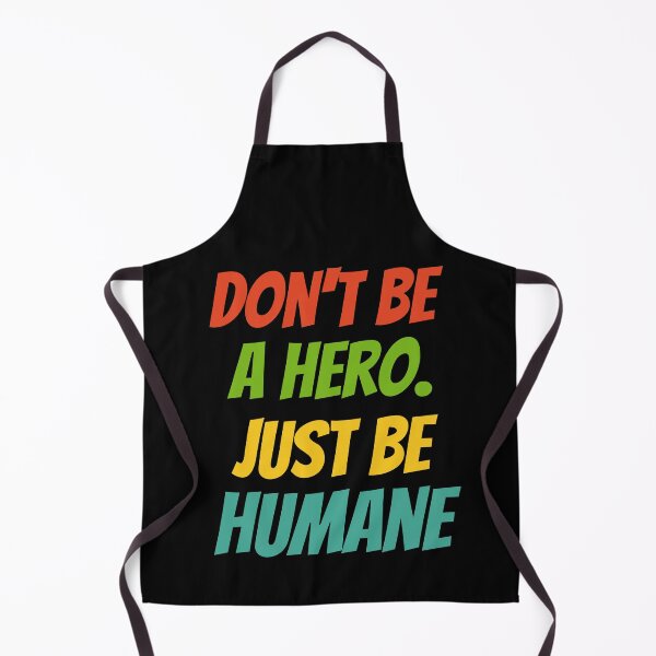 Item preview, Be Humane, Not a Hero – Bold Inspirational Quote Design designed and sold by Karim-Karem.