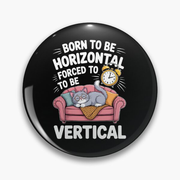 Item preview, Born To Be Horizontal Forced To Be Vertical designed and sold by box-artshop.