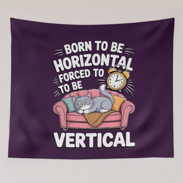 Item preview, Born To Be Horizontal Forced To Be Vertical designed and sold by box-artshop.