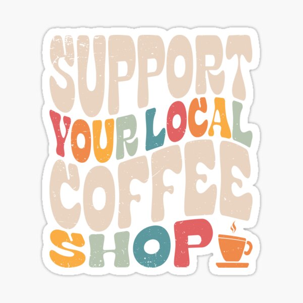 Item preview, Support Your Local Coffee Shop Retro Community Brews Supporter Design designed and sold by G350.