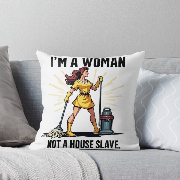 Item preview, I'm a woman not a house slave designed and sold by Snookems17.