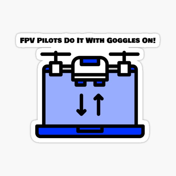 Item preview, FPV Pilots Do It With Goggles On designed and sold by RotorHead1.