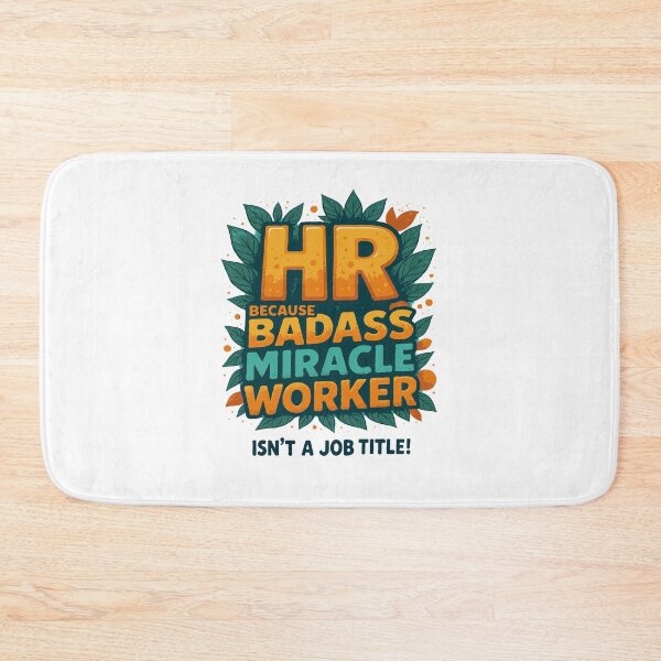Item preview, HR Because Badass Miracle Worker Isn't A Job Title! designed and sold by TeesYouWant.