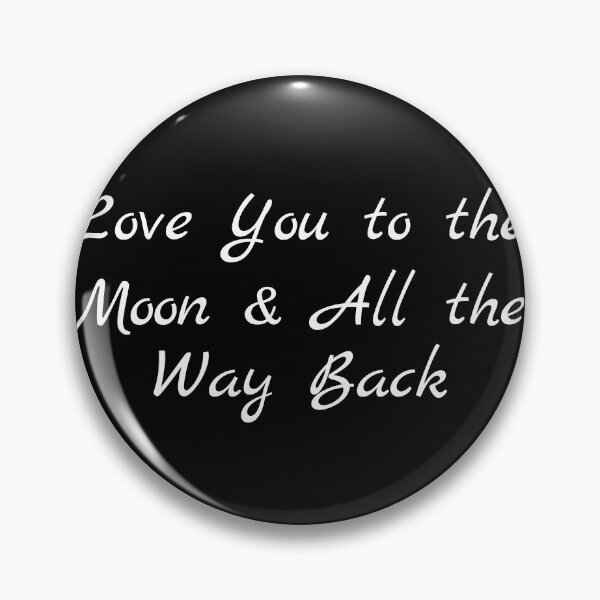 Item preview, Love You to the Moon & All the Way Back designed and sold by Ninjacatoff.