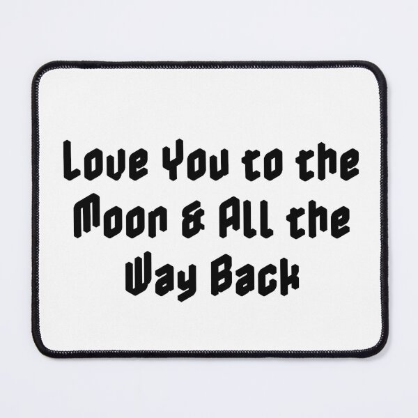 Item preview, Love You to the Moon & All the Way Back designed and sold by Ninjacatoff.