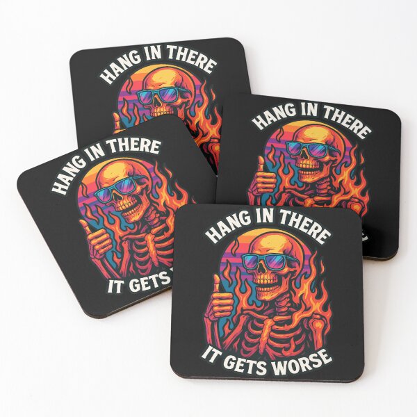 Item preview, Hang In There It Gets Worse Skeleton designed and sold by TomFrontierArt.