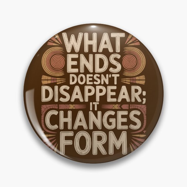 Item preview, What ends doesn't disappear; it changes form designed and sold by La Maga.