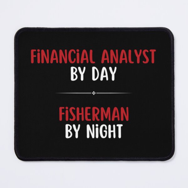 Item preview, Financial Analyst by Day, Fisherman by Night designed and sold by DixieGirlStudio.