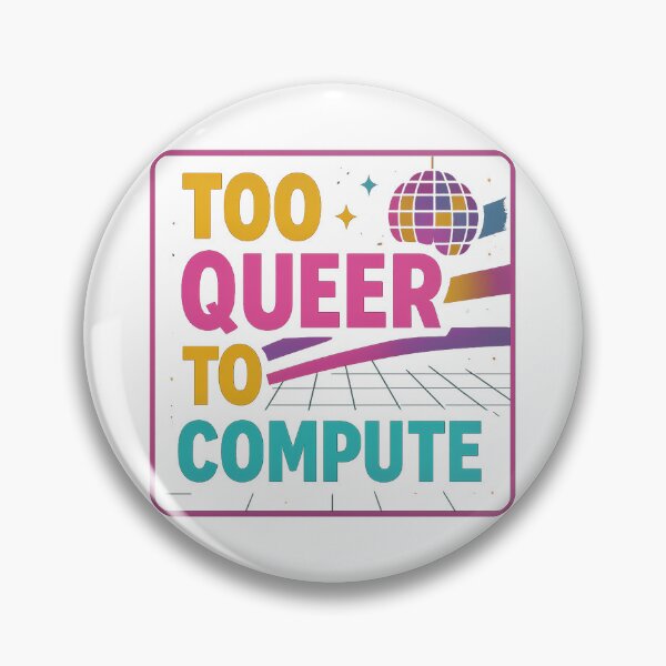 Item preview, Too Queer to Compute – Rainbow Retro Design designed and sold by Haus Of Sin.