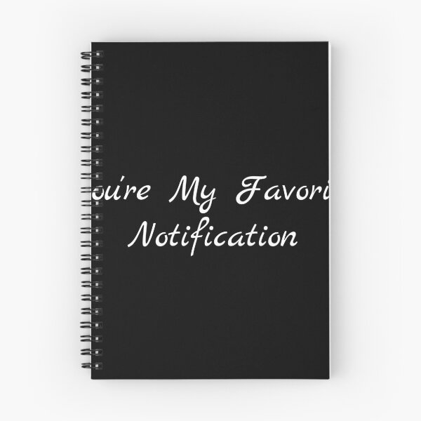 Item preview, You're My Favorite Notification designed and sold by Ninjacatoff.