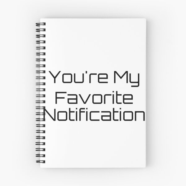 Item preview, You're My Favorite Notification designed and sold by Ninjacatoff.