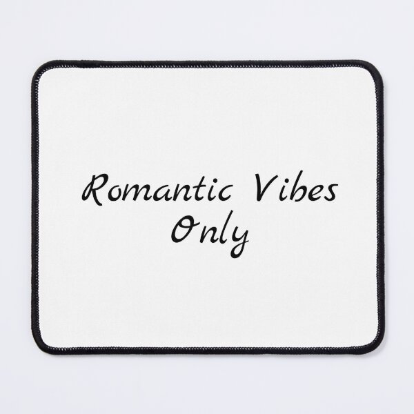 Item preview, Romantic Vibes Only designed and sold by Ninjacatoff.