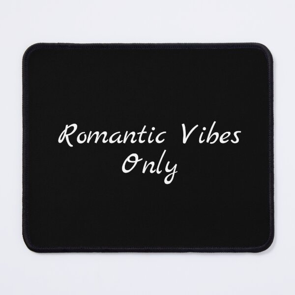 Item preview, Romantic Vibes Only designed and sold by Ninjacatoff.