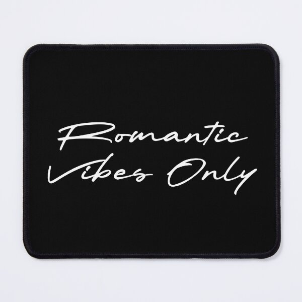 Item preview, Romantic Vibes Only designed and sold by Ninjacatoff.