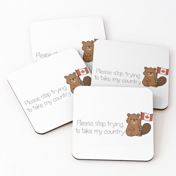 Item preview, Please stop trying to take my country beaver. designed and sold by Andrew Frelas.