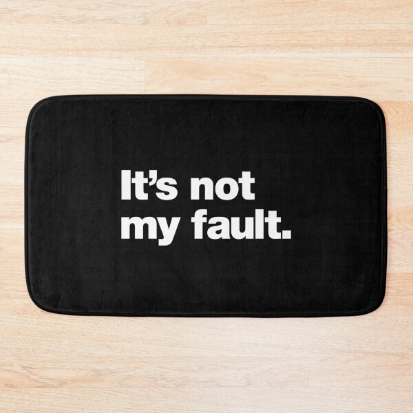 Item preview, It's not my fault. designed and sold by chestify.