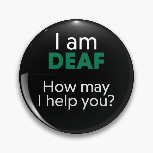 Item preview, I Am Deaf - How May I Help You? (Dark Green) designed and sold by tennifer.