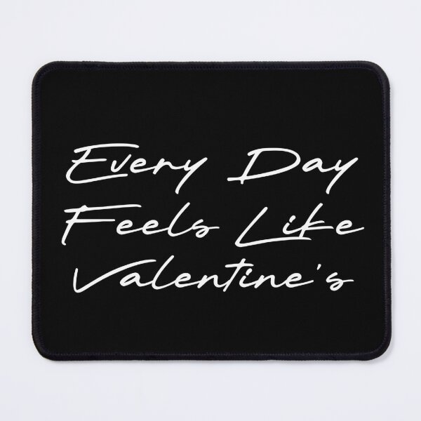 Item preview, Every Day Feels Like Valentine's designed and sold by Ninjacatoff.