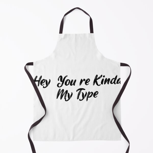 Item preview, Hey, You're Kinda My Type designed and sold by Ninjacatoff.