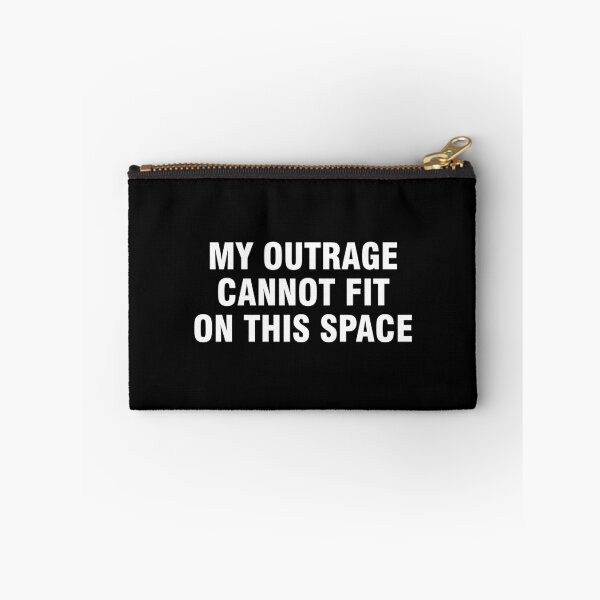 Item preview, My outrage cannot fit on this space designed and sold by allthetees.
