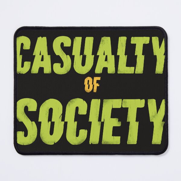 Item preview, Casualty of Society designed and sold by Sami Sciuto.