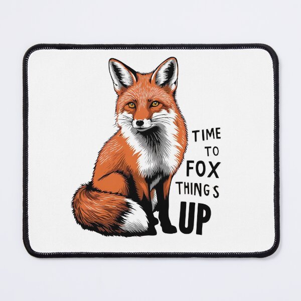 Item preview, Time to fox things up designed and sold by whatthefoxsays.