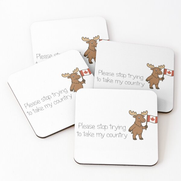 Item preview, Please stop trying to take my country Moose. designed and sold by Andrew Frelas.