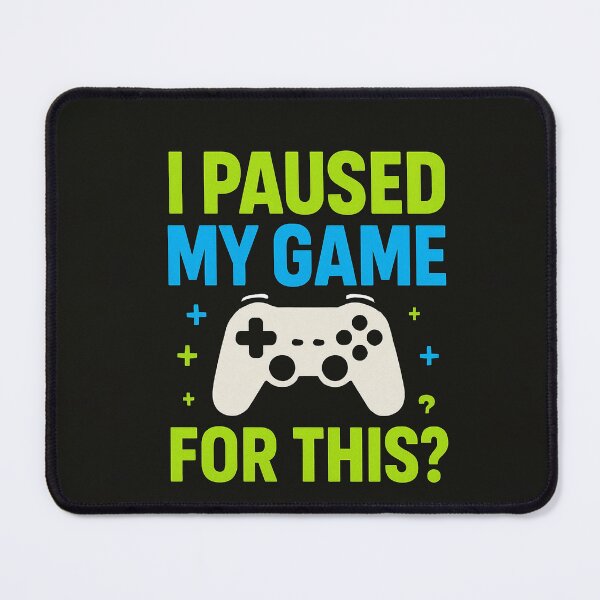 Item preview, I Paused My Game for This? – Funny Gamer Quote Design designed and sold by PrometheusStyle.