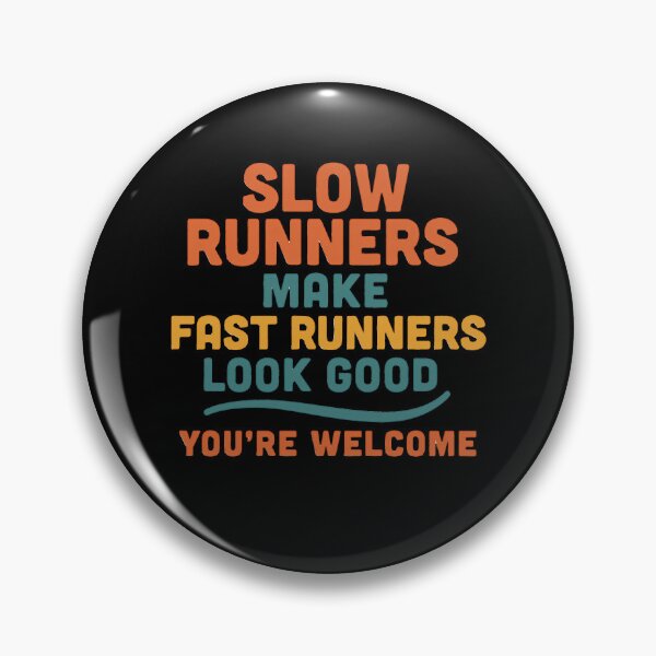Item preview,  Funny Running Quote – Slow Runners Make Fast Runners Look Good – Humor Fitness Tee designed and sold by Jason123za.