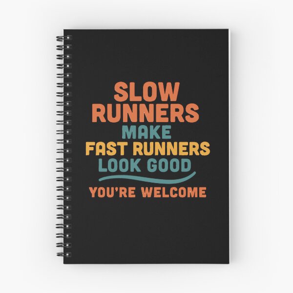 Item preview,  Funny Running Quote – Slow Runners Make Fast Runners Look Good – Humor Fitness Tee designed and sold by Jason123za.