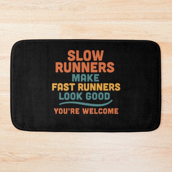 Item preview,  Funny Running Quote – Slow Runners Make Fast Runners Look Good – Humor Fitness Tee designed and sold by Jason123za.