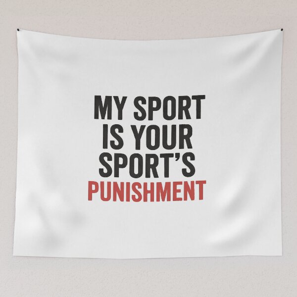Item preview,  My Sport Is Your Sport’s Punishment – Bold Running Quote for Dedicated Runners designed and sold by Jason123za.
