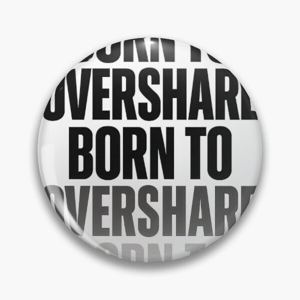 Item preview, Born to Overshare – Fading Funny Typography  designed and sold by Shoot-The-Moon.